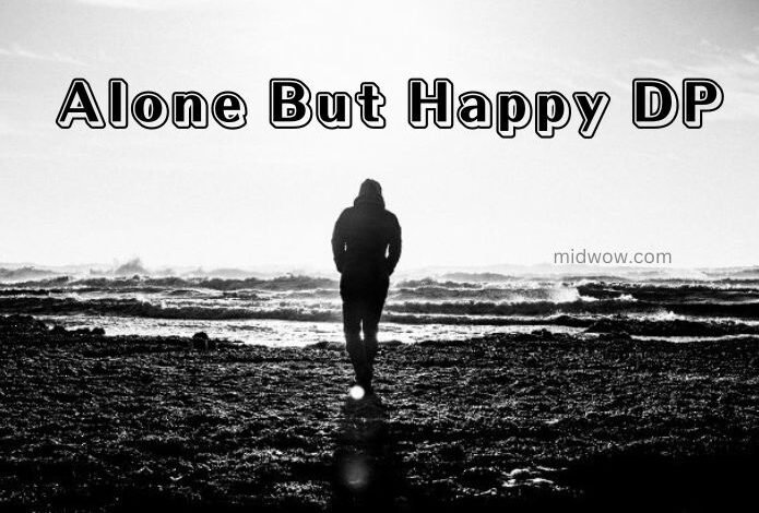 Alone But Happy DP