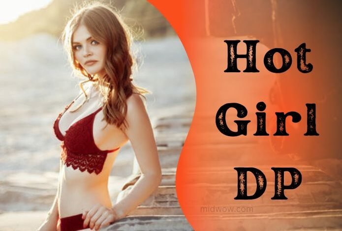 Hot Girl DP